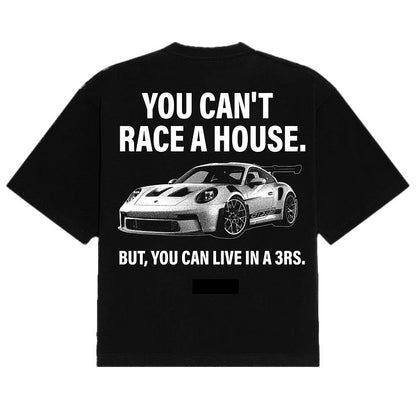 Can't Race A House Tee